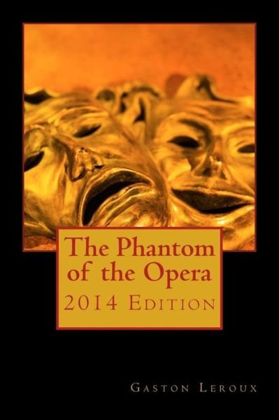 Cover for Gaston Leroux · The Phantom of the Opera 2014 Edition (Paperback Book) (2014)