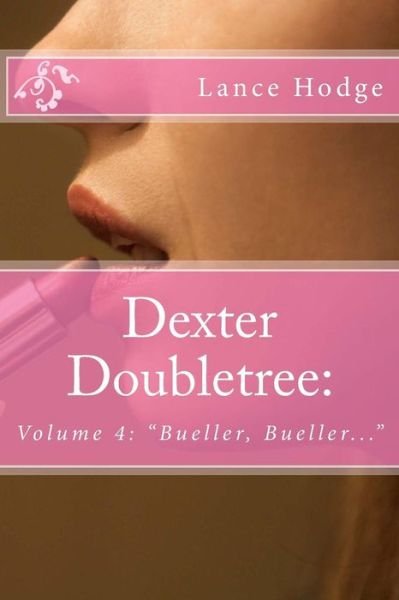 Cover for Lance Hodge · Dexter Doubletree: Bueller, Bueller... (Paperback Book) (2014)