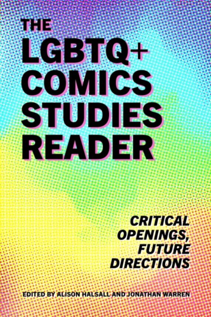 Cover for University Press of Mississippi · The LGBTQ+ Comics Studies Reader: Critical Openings, Future Directions (Paperback Book) (2022)