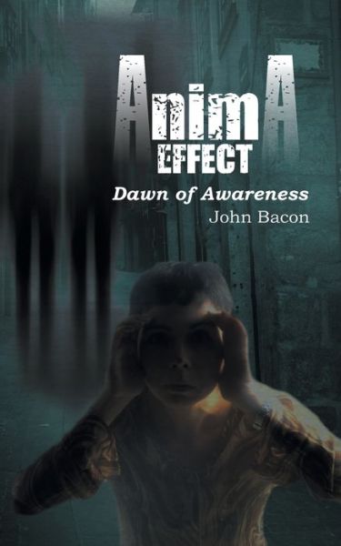 Anima Effect - John Bacon - Livros - Authorhouse UK - 9781496995353 - 31 de agosto de 2019