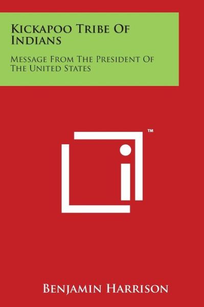 Cover for Benjamin Harrison · Kickapoo Tribe of Indians: Message from the President of the United States (Pocketbok) (2014)