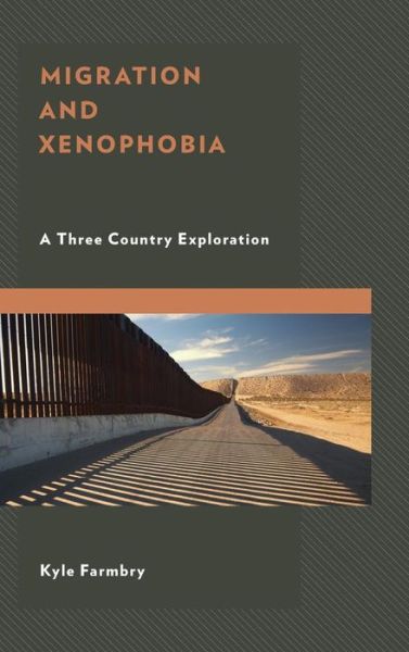 Cover for Kyle Farmbry · Migration and Xenophobia: A Three Country Exploration (Hardcover Book) (2019)