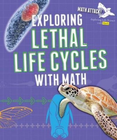 Cover for Robyn Hardyman · Exploring Lethal Life Cycles with Math (Hardcover Book) (2016)