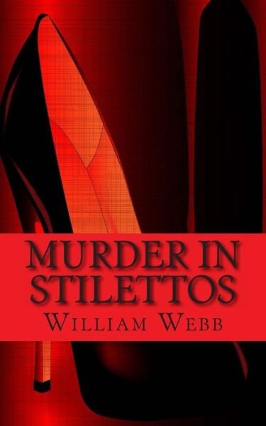 Cover for William Webb · Murder in Stilettos: Ladies of the Night Who Murdered (Paperback Book) (2014)