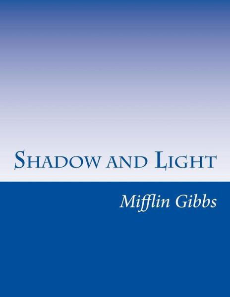 Cover for Mifflin Wistar Gibbs · Shadow and Light (Paperback Book) (2014)