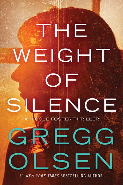 Cover for Gregg Olsen · The Weight of Silence - Nicole Foster Thriller (Paperback Book) (2018)