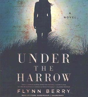 Cover for Flynn Berry · Under the Harrow (CD) (2016)