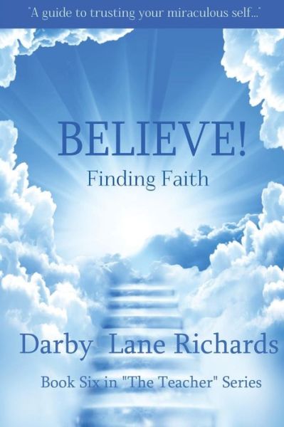 Cover for Darby Lane Richards · Believe! Finding Faith (Paperback Book) (2015)