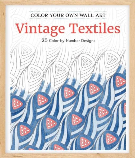 Cover for Adams Media · Color Your Own Wall Art Vintage Textiles: 25 Color-By-Number Designs (Paperback Book) (2017)