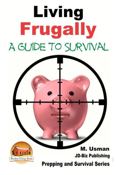 Cover for M Usman · Living Frugally - a Guide to Survival (Paperback Book) (2015)