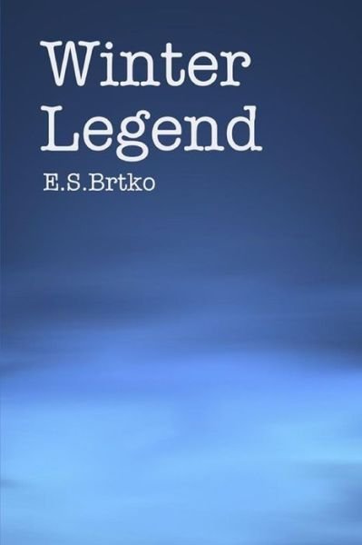Cover for E S Brtko · Winter Legend (Paperback Book) (2014)