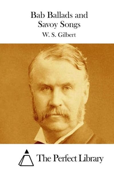 Cover for W S Gilbert · Bab Ballads and Savoy Songs (Paperback Book) (2015)