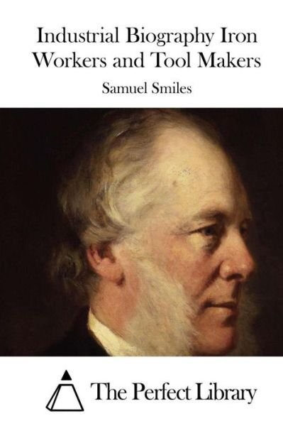 Cover for Smiles, Samuel, Jr · Industrial Biography Iron Workers and Tool Makers (Paperback Bog) (2015)