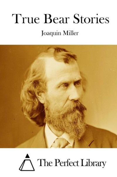 Cover for Joaquin Miller · True Bear Stories (Paperback Book) (2015)