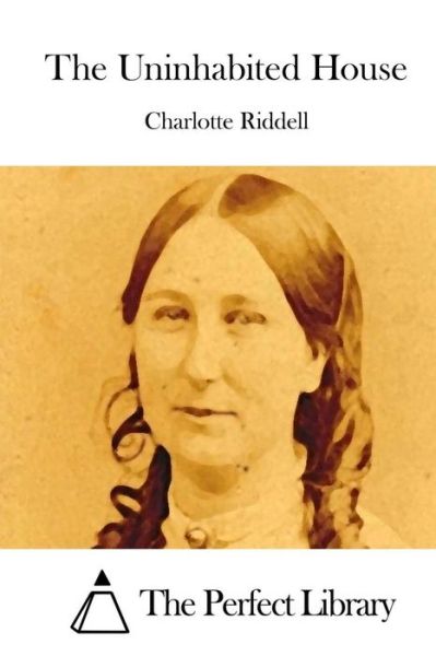 Cover for Charlotte Riddell · The Uninhabited House (Paperback Book) (2015)