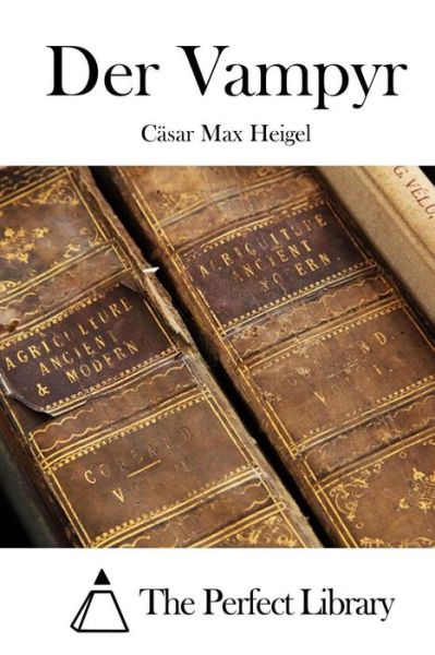 Cover for Casar Max Heigel · Der Vampyr (Paperback Book) (2015)