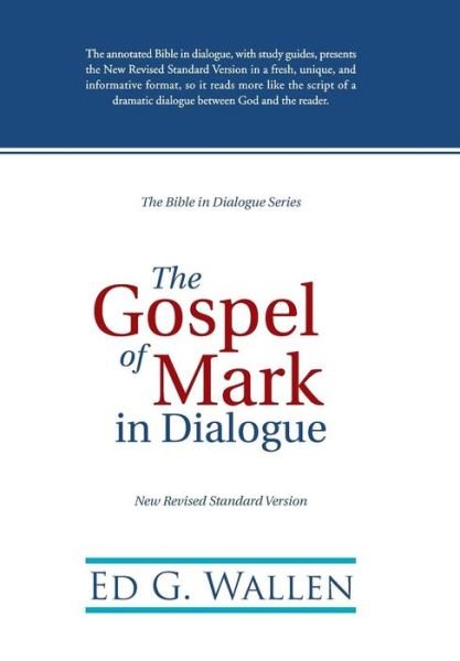Cover for Ed G Wallen · The Gospel of Mark in Dialogue (Hardcover Book) (2015)