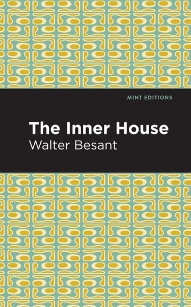 The Inner House - Mint Editions - Walter Besant - Books - Graphic Arts Books - 9781513281353 - July 1, 2021