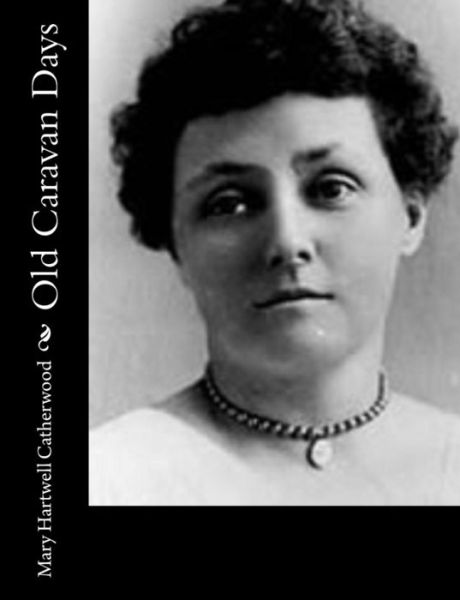 Cover for Mary Hartwell Catherwood · Old Caravan Days (Paperback Book) (2015)