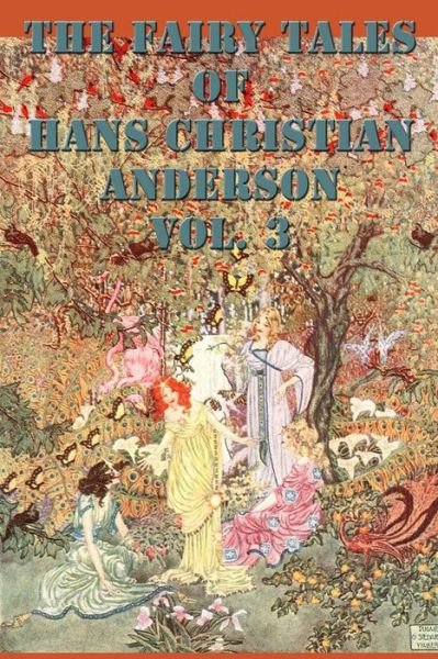Cover for Hans Christian Anderson · The Fairy Tales of  Hans Christian Anderson Vol. 3 (Paperback Book) (2018)