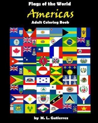 Cover for M L Gutierrez · Flags of the World Series (Americas), adult coloring book (Paperback Bog) (2015)
