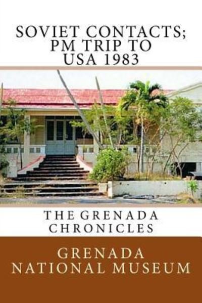 Cover for Grenada National Museum · Soviet Contacts; PM Trip to USA 1983 (Pocketbok) (2016)