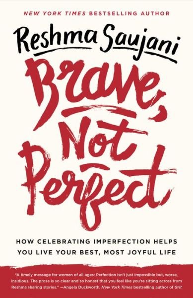 Cover for Reshma Saujani · Brave, Not Perfect: How Celebrating Imperfection Helps You Live Your Best, Most Joyful Life (Paperback Book) (2020)