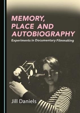 Memory, Place and Autobiography - Jill Daniels - Książki - Cambridge Scholars Publishing - 9781527521353 - 1 lutego 2019