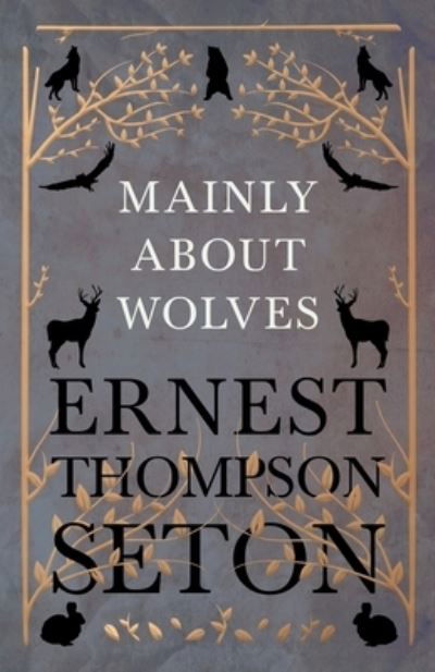 Cover for Ernest Thompson Seton · Mainly about Wolves (Paperback Book) (2018)