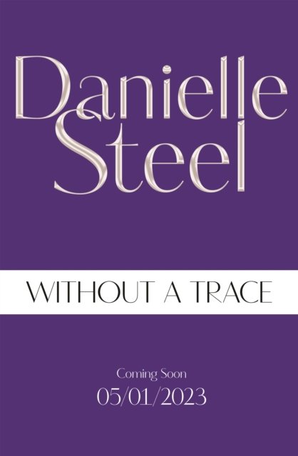 Cover for Danielle Steel · Without A Trace: A gripping story of a fight for happiness from the billion copy bestseller (Gebundenes Buch) (2023)