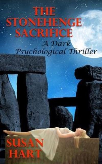 Cover for Susan Hart · The Stonehenge Sacrifice : A Dark Psychological Thriller (Paperback Bog) (2016)