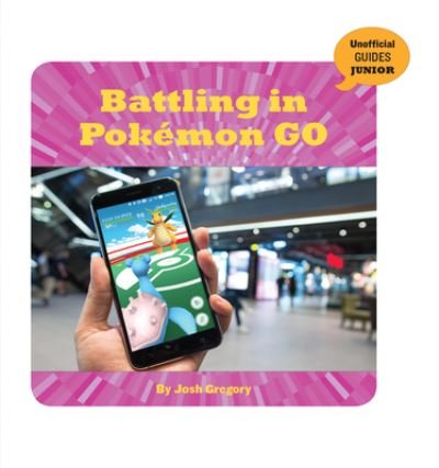 Cover for Josh Gregory · Battling in Pokemon Go (Hardcover Book) (2021)