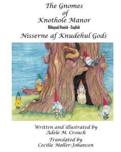 Cover for Adele Marie Crouch · The Gnomes of Knothole Manor Bilingual Danish English (Pocketbok) (2016)