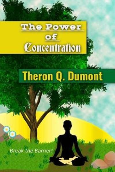 Cover for Theron Dumont · The Power of Concentration (Taschenbuch) (2011)