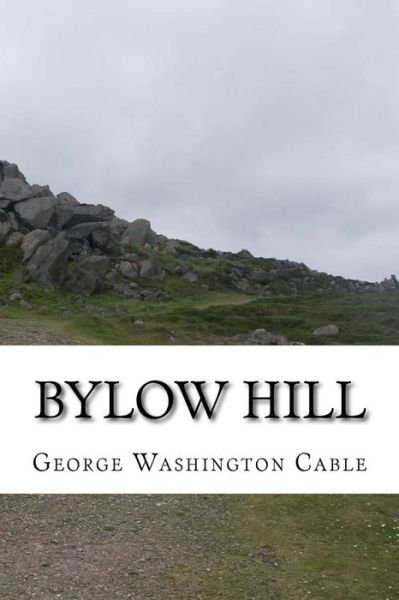 Cover for George Washington Cable · Bylow Hill (Taschenbuch) (2016)
