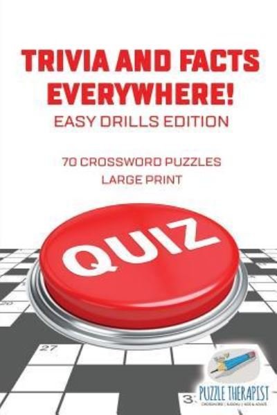 Cover for Puzzle Therapist · Trivia and Facts Everywhere! 70 Crossword Puzzles Large Print Easy Drills Edition (Pocketbok) (2017)