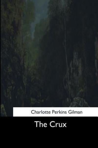 Cover for Charlotte Perkins Gilman · The Crux (Pocketbok) (2017)