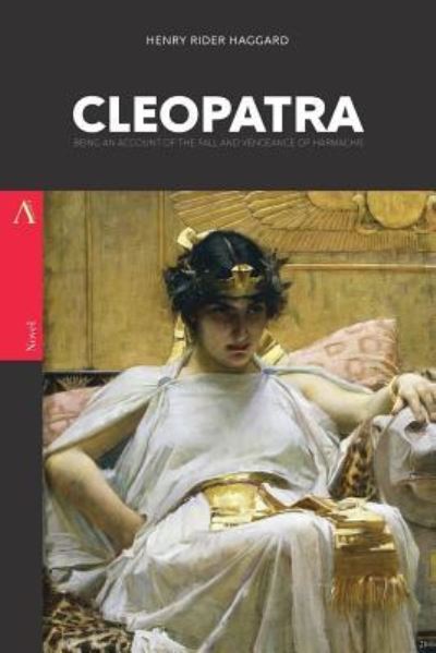 Cleopatra - Sir H Rider Haggard - Books - Createspace Independent Publishing Platf - 9781545338353 - April 12, 2017