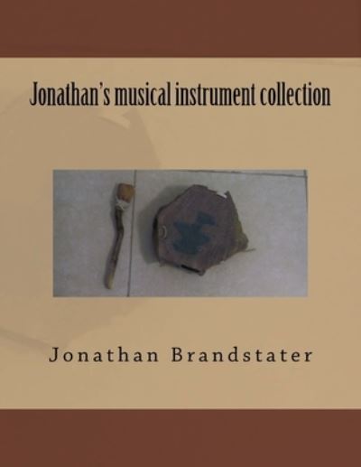 Cover for Jonathan Jay Brandstater · Jonathan's musical instrument collection (Paperback Book) (2017)