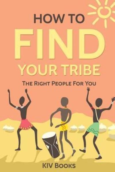 Cover for Kiv Books · How To Find Your Tribe (Paperback Book) (2017)