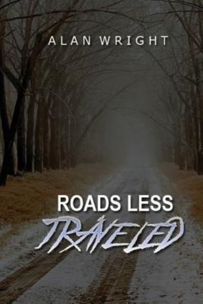 Cover for Alan Wright · Roads Less Traveled (Paperback Book) (2017)