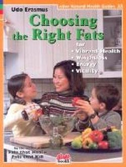 Cover for Udo Erasmus · Choosing the Right Fats: for Vibrant Health, Weightloss, Energy, V (Pocketbok) (2002)