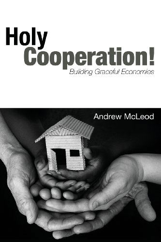 Cover for Andrew Mcleod · Holy Cooperation!: Building Graceful Economies (Paperback Book) (2009)