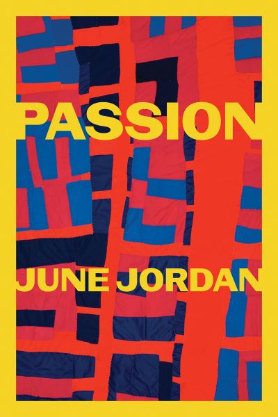 Passion - June Jordan - Books - Copper Canyon Press,U.S. - 9781556596353 - September 30, 2021