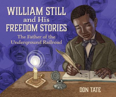 Cover for Don Tate · William Still and His Freedom Stories: The Father of the Underground Railroad (Book) (2020)