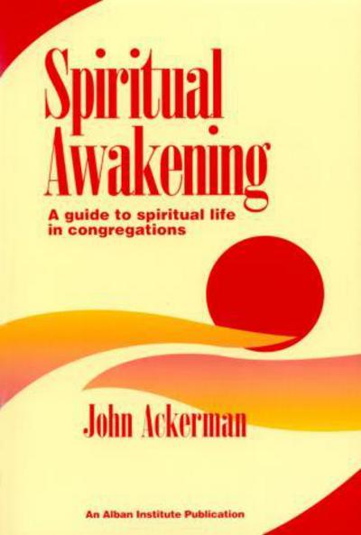 Cover for John Ackerman · Spiritual Awakening: A Guide to Spiritual Life in Congregations (Pocketbok) (1994)