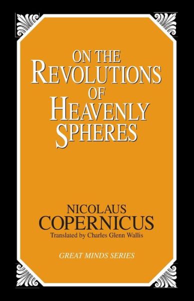 On the Revolutions of Heavenly Spheres - Nicolaus Copernicus - Libros - Prometheus Books - 9781573920353 - 1 de noviembre de 1995