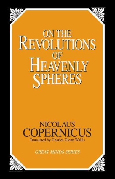 Cover for Nicolaus Copernicus · On the Revolutions of Heavenly Spheres (Taschenbuch) (1995)
