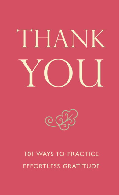 Cover for June Eding · Thank You: 101 Ways to Practice Effortless Gratitude - Little Book. Big Idea. (Hardcover Book) (2012)