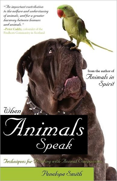 Cover for Penelope Smith · When Animals Speak: Techniques for Bonding With Animal Companions (Paperback Book) (2009)